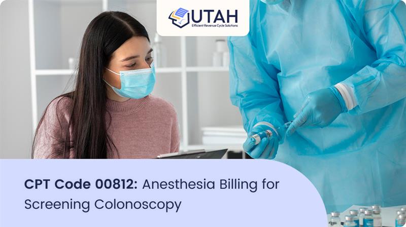 CPT Code 00812: Anesthesia Billing for Screening Colonoscopy